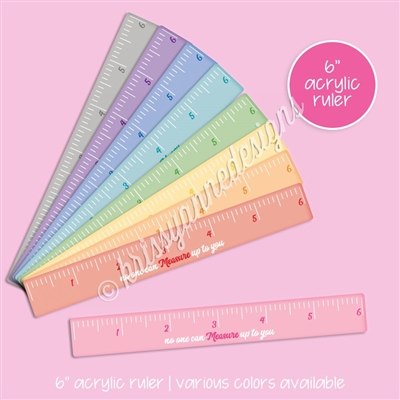 Acrylic Ruler - Measure Up To You